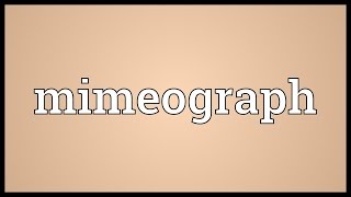 Mimeograph Meaning [upl. by Arraet]