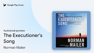 The Executioners Song by Norman Mailer · Audiobook preview [upl. by Publus]