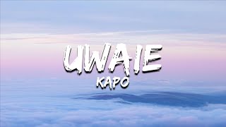 Kapo  UWAIE LetraLyrics [upl. by Adlev]