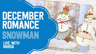 December Romance Snowman  LIVE with Marga [upl. by Otrebide155]