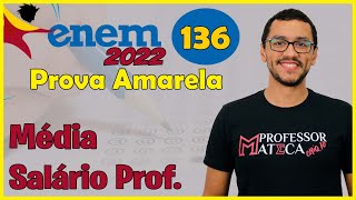 Questão 136 Prova Amarela   Matemática ENEM 2022  Média e Porcentagem [upl. by Ennyleuqcaj]