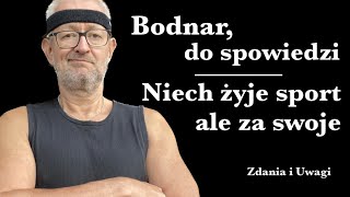 Bodnar do spowiedzi  Niech żyje sport  ale za swoje [upl. by Adnarym]