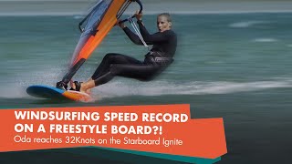 SPEED WINDSURFING RECORD ON A FREESTYLE BOARD  Oda Johanne Brodholt goes 32 knots on her Ignite [upl. by Aynwad]