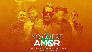 No Quiere Amor Remix  Lenny Tavárez Ft Farruko Bryant Myers Lary Over amp Lito Kirino [upl. by Oinotnaesoj10]