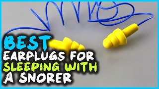 Top 5 Best Earplugs for Sleeping With A Snorer Review in 2023 [upl. by Egidius]