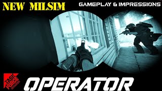 OPERATOR  NEW IN DEPTH TACTICAL MILSIM First Impressions amp Gameplay [upl. by Somerset]