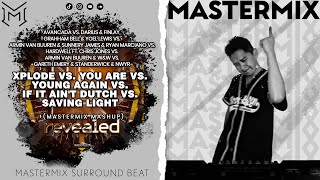 Xplode vs You Are vs Young Again vs If It Aint Dutch vs Saving Light MasterMix Mashup [upl. by Yrokcaz]