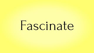 Fascinate  Fascinate Meaning  Pronunciation of Fascinate  Fascinate – English Word of the Day [upl. by Fifi]