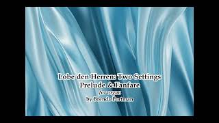 Brenda Portman LOBE DEN HERREN  Prelude amp Fanfare organ [upl. by Adnaugal126]