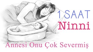 1 Saat Kesintisiz Ninni  Annesi Onu Çok Severmiş [upl. by Farica709]