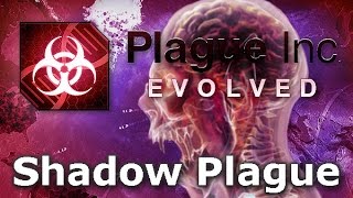 Plague Inc Evolved  Shadow Plague Walkthrough Mega Brutal [upl. by Carri]