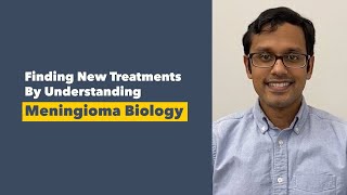 Abrar Choudhury UCSF Understanding Meningioma Biology [upl. by Ansell]