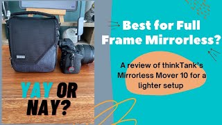 ThinkTank Mirrorless Mover 10 Camera Bag Review [upl. by Pederson]