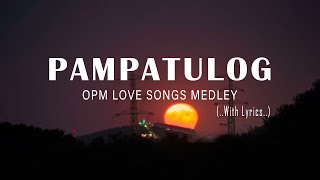 Pampatulog OPM Love Songs 80s 90s Medley Nonstop [upl. by Erde]