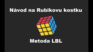 Nejjednodušší návod na Rubikovu kostku pro naprosté začátečníky Metoda LBL [upl. by Lipski45]