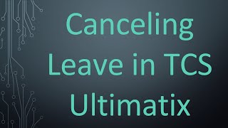 Canceling Leave in TCS Ultimatix [upl. by Ssitnerp]