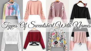 Types of sweatshirt with namesDifferent types of sweatshirtsSweatshirt name for girls women ladies [upl. by Eugor]