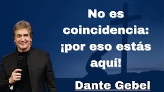 No es coincidencia ¡por eso estás aquí  Dante Gebel 2024 [upl. by Neyrb]