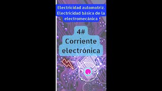 4 Corriente electrónica Electricidad automotriz Electricidad básica de la electromecánica [upl. by Nyrol282]