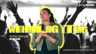 Pastor Stephanie Ike Okafor  Live at The Gap Conference  Withholding Nothing 2024 [upl. by Yeloc306]