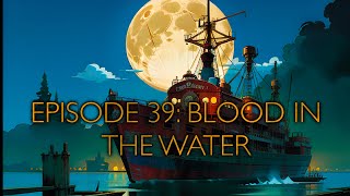 The Wayward 7 Episode 39 Blood in the Water [upl. by Rue962]