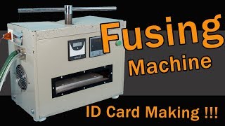 ID Card making with💣 Fusing Machine 💣 Complete Tutorial [upl. by Rases]