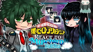 MHA REACT TO MUICHIRO  MY AU  slursagi PART 9 [upl. by Sonafets694]