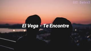 El Vega  Te encontre Letra [upl. by Nosiaj323]