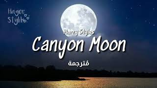 Canyon Moon  Harry Styles  مترجمة [upl. by Jervis]