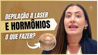 Depilação a laser e hormônios o que fazer [upl. by O'Neill555]