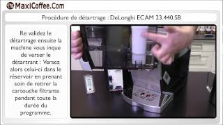 Nettoyage et détartrage  DeLonghi ECAM 23 440 SB  Les Tutos MaxiCoffee [upl. by Bartlet401]