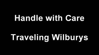 Traveling Wilburys Handle With Care Lyrics [upl. by Barbabas447]