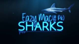 Eazy Mac  Sharks ft Pik Lyric Video [upl. by Junette]