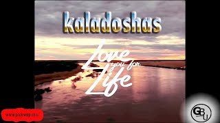 KALADOSHAS  LOVE YOU FOR LIFE Audio [upl. by Ellehctim637]