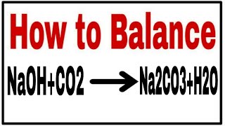 How to balance NaOHCO2Na2CO3H2OChemical equation NaOHCO2Na2CO3H2Obalance NaOHCO2Na2CO3H2O [upl. by Rasaec420]