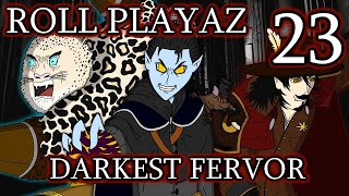 Roll Playaz  C1S23  Darkest Fervor [upl. by Artekal578]