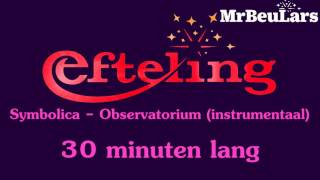 Efteling muziek  Symbolica  Observatorium instrumentaal 30 minuten versie [upl. by Iphigenia]