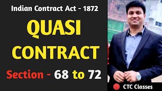 Quasi Contract Section 68 to 72 l Contract Act 1872 l CTC Classes [upl. by Kyte]