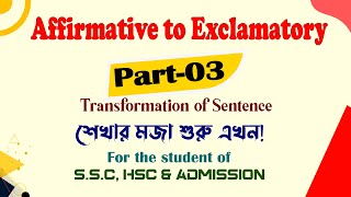 Affirmative to Exclamatory Transformation of Sentence  Part 03  SSCHSC amp Admission Test [upl. by Lynelle764]