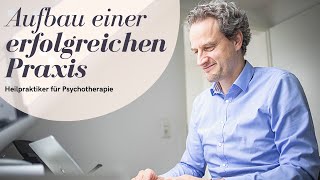 Psychotherapeutische Grundlagen für den Aufbau einer erfolgreichen Praxis [upl. by Niwrek]