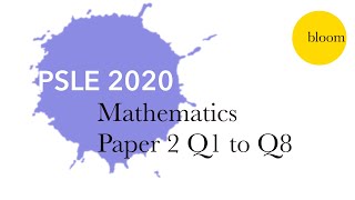 PSLE 2020 Solved Maths Paper 2 Q1 to Q8 [upl. by Aldwin459]