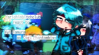 ꨄ︎YarichinBClub react to Yui Tamura as Ciel Phantomhiveꨄ︎ Original •Семья ежевичной совы•´ [upl. by Ymia419]