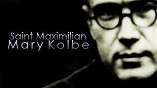 Saint Maximilian Mary Kolbe [upl. by Ynner]