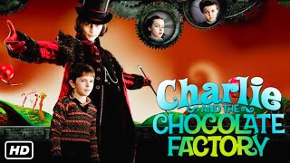 Charlie and the Chocolate Factory Fantasy Movie 2005  Johnny Depp  Full Movie Story amp Review [upl. by Kcirddehs672]