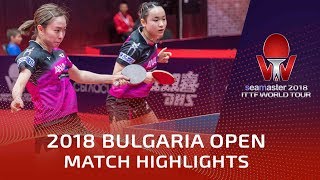 Kasumi IshikawaMima Ito vs Chen KeWang Yidi  2018 Bulgaria Open Highlights 14 [upl. by Imoan]