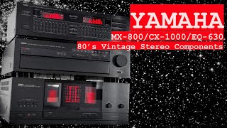 YAMAHA MX800 CX1000 EQ630 Vintage HiFi Stereo Components System [upl. by Aihsiek]