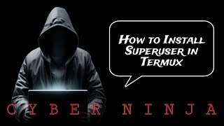 Become a Termux Pro How to Gain Superuser Access and Elevate Your Android Ethical Hacking Skills [upl. by Anined]