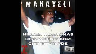 Makaveli  Hidden TrackNas DissWhen Thugz Cry Interlude Unreleased HQ [upl. by Iroj]