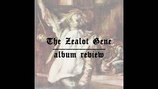 The Zealot Gene  album review [upl. by Animrac]