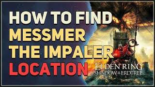 How to find Messmer the Impaler Location Elden Ring [upl. by Sihtam292]